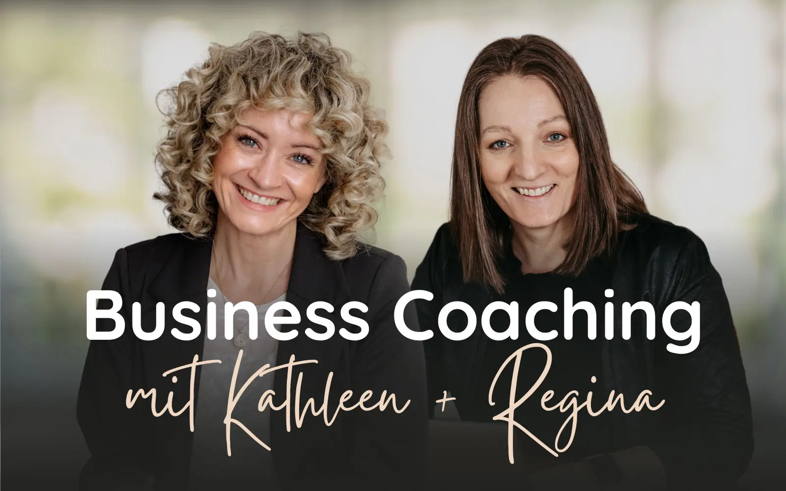 Business Coaching mit Kathleen und Regina