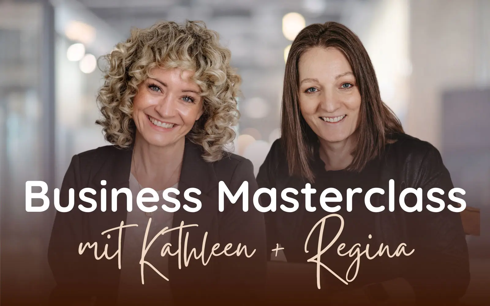 Business Masterclass mit Kathleen und Regina