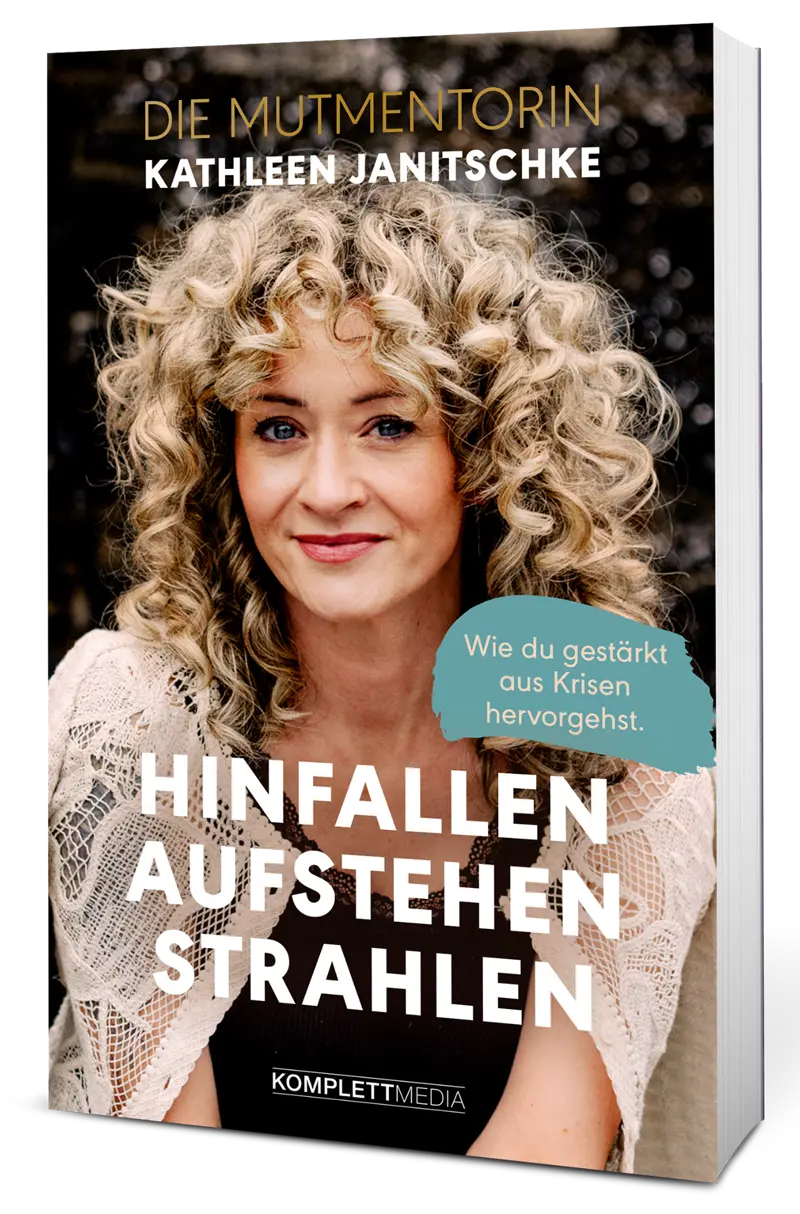 MutMentorin Buchcover: Hinfallen. Aufstehen. Strahlen.